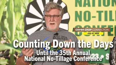 Counting Down the Days Until the 35th Annual National No-Tillage Conference