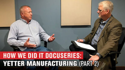 How We Did It Docuseries: Yetter Manufacturing (part 2)